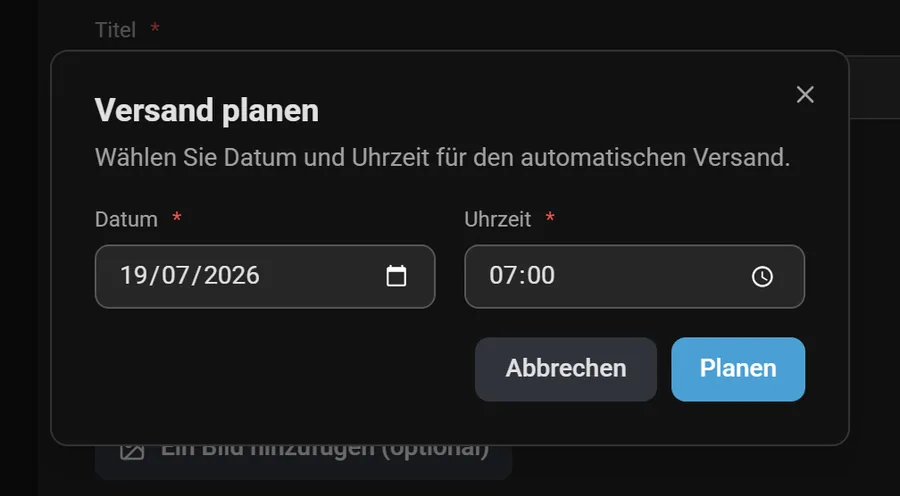 Dialog zur Planung einer Mitteilung: Datum und Uhrzeit des automatischen Versands.