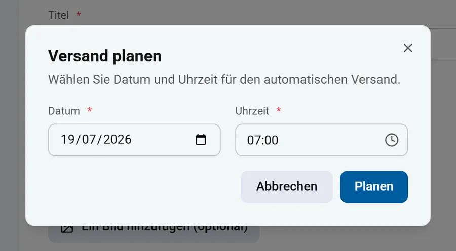 Dialog zur Planung einer Mitteilung: Datum und Uhrzeit des automatischen Versands.